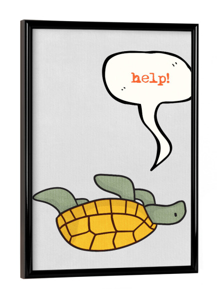 Poster mit schwarzem Rahmen "Help!" artboxONE - Typografie,Für Kinder,Tiere,Comic - Schildkröte,Schildkröte,Hilfe,Süss,Spruch,Spaß