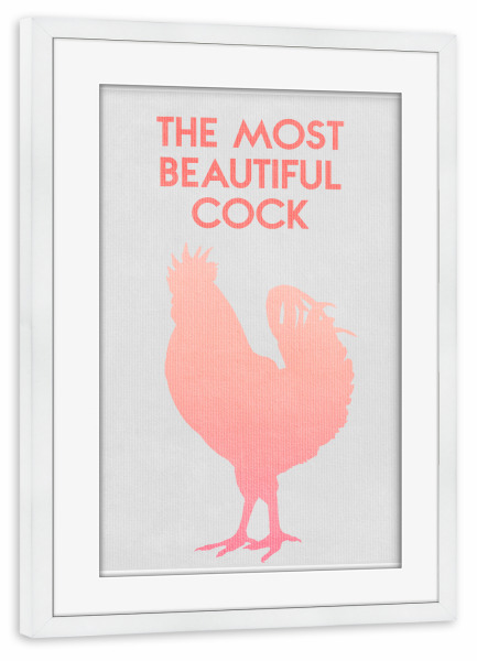 Poster mit Rahmen weiß "Der schöne Hahn" artboxONE - Typografie,Tiere - Hahn,Huhn,Vogel,Tier,Federn,Spruch,Lustig,Humor