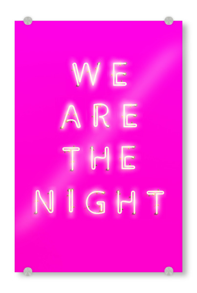 Acrylglasbild "We Are The Night" artboxONE - Typografie,Film,Abstrakt,Musik,Festivals