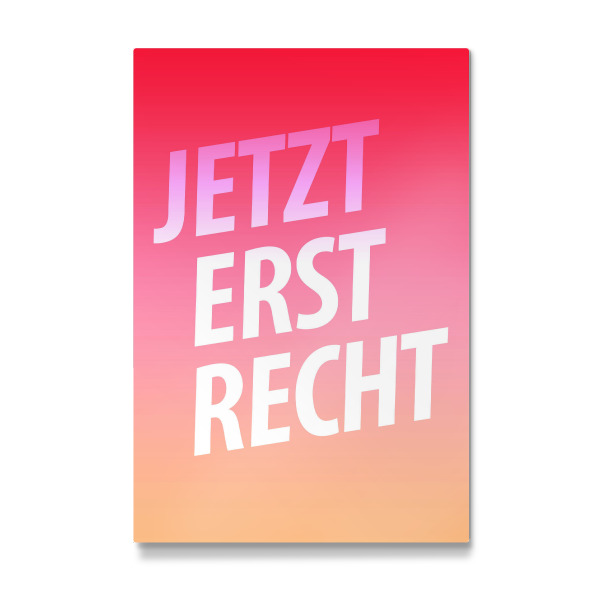 Galerie-Print "Jetzt Erst Recht" 30x20 cm artboxONE