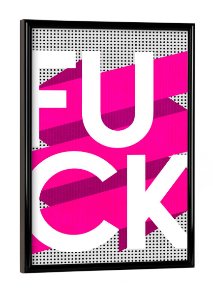 Poster mit schwarzem Rahmen "Fuck It" artboxONE - Typografie,Abstrakt,Geometrie - Fuck,Spruch,Humor,Lustig,Weisheit,Popart,Bunt,Neon