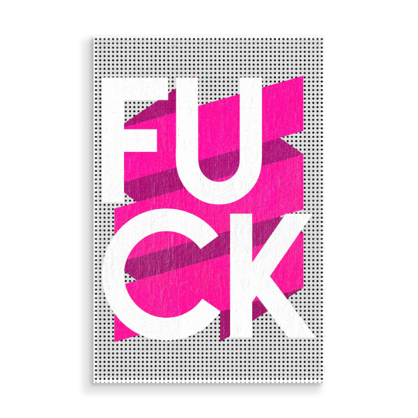 Holzbild "Fuck It" artboxONE - Typografie,Abstrakt,Geometrie - Fuck,Spruch,Humor,Lustig,Weisheit,Popart,Bunt,Neon