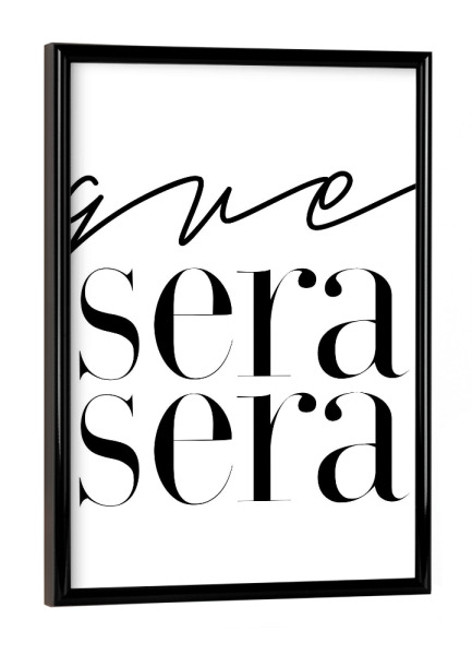 Poster mit schwarzem Rahmen "Que Sera Sera 2" artboxONE - Typografie,Film,Schwarzweiß,Musik,Liebe,Weihnachten