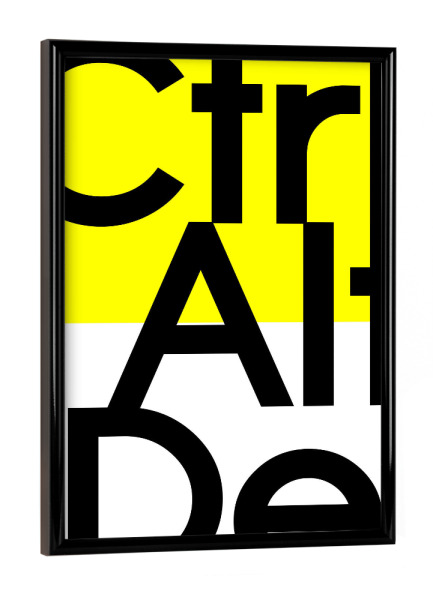 Poster mit schwarzem Rahmen "CTRL + ALT" artboxONE - Typografie,Abstrakt - Typografie,Spruch,Neon,Gelb,Abstrakt,Humor,Lustig,Leben,Weisheit