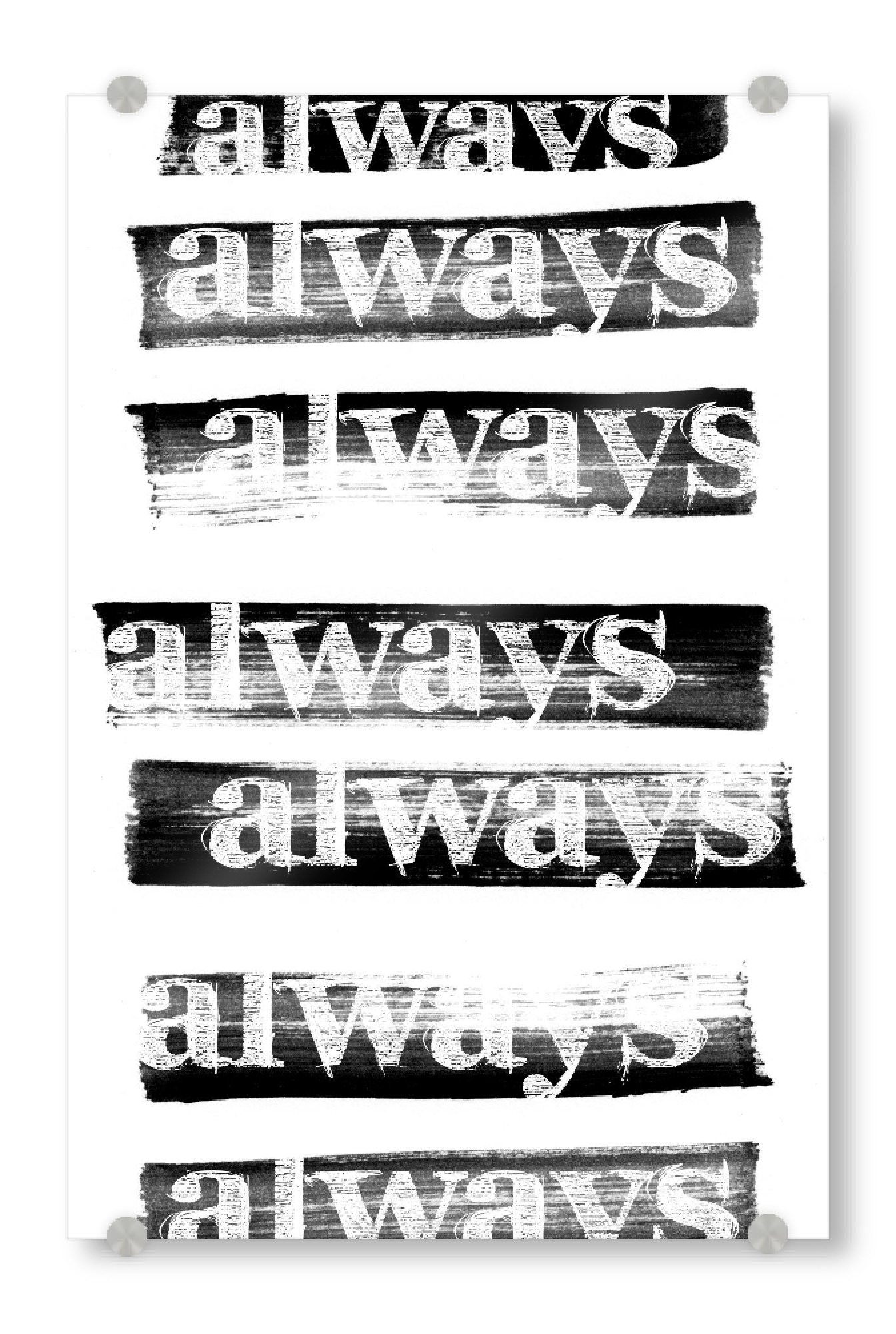 Acrylglasbild "Always Always" artboxONE - Typografie,Abstrakt,Schwarzweiß,Liebe - Typografie,Spruch,Abstrakt,Spaß,Lustig