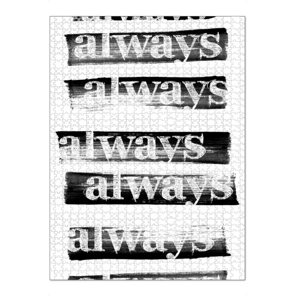 Puzzle Ravensburger "Always Always" artboxONE - Typografie,Abstrakt,Schwarzweiß,Liebe - Typografie,Spruch,Abstrakt,Spaß,Lustig - Bild Typografie