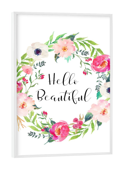 Poster mit weißem Rahmen "Hello Beautiful" artboxONE - Typografie,Floral - Hallo schön,Aquarell blumenkranz,Inspirierend,Blumen,Blumen,Kreis,Hübsch