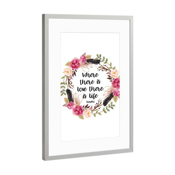 Poster mit Rahmen Silber "Where There Is Love There Is Life - Gandhi" artboxONE - Typografie,Floral