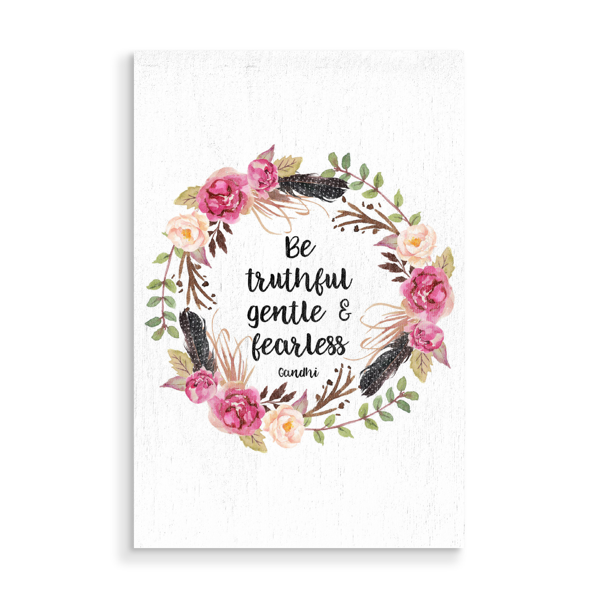 Holzbild "Be Truthful Gentle And Fearless - Gandhi" artboxONE - Typografie,Floral