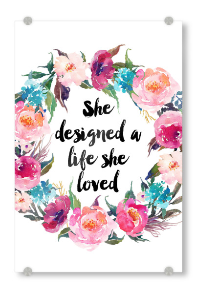 Acrylglasbild "She Designed A Life She Loved" artboxONE - Typografie,Floral