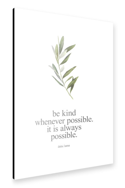 Alu-Dibond "Be Always Kind" 30x20 cm artboxONE