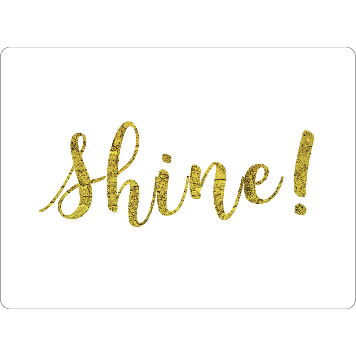 Tischset "Shine!" artboxONE - Typografie,Weihnachten - Shine,Scheinen,Glanz,Strahlen,Leuchten,Gold - Bild Shine