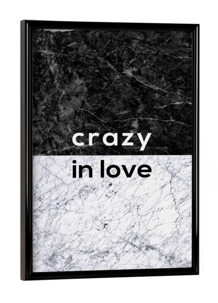 Poster mit schwarzem Rahmen "Crazy in Love" artboxONE - Typografie,Abstrakt,Schwarzweiß,Musik,Liebe,Marmor