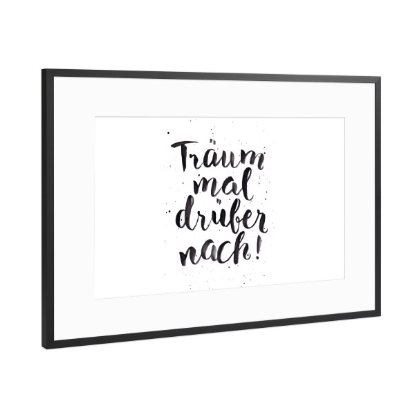 Poster mit Rahmen Schwarz (Metallic) "TRÄUM MAL" artboxONE - Typografie,Schwarzweiß - Traum,Dream on