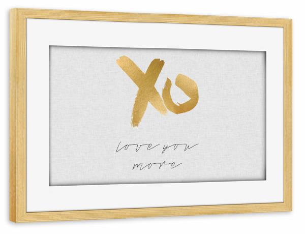 Poster mit Rahmen kiefer "Love You More" artboxONE - Typografie,Abstrakt,Liebe