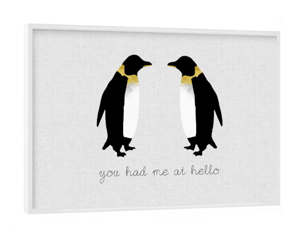 Poster mit weißem Rahmen "You Had Me 2" artboxONE - Typografie,Natur,Tiere,Abstrakt,Liebe,Lustig - Penguin,Love,Hello