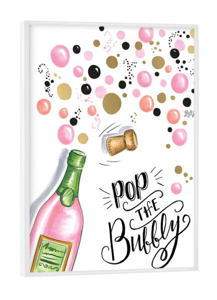 Poster mit weißem Rahmen "Pop The Bubbly" artboxONE - Typografie,Essen & Trinken,Essen & Trinken / Alkohol