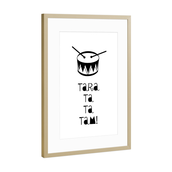 Poster mit Rahmen Gold "Taratata Tam!" artboxONE - Für Kinder,Schwarzweiß - Trommel,Tata,Trommelwirbel,Tara,Hurra,Musik,Singen,Weihnachtslied