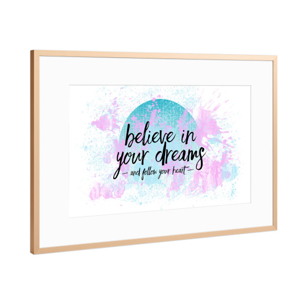 Poster mit Rahmen Kupfer "Text Art BELIEVE IN YOUR DREAMS – FOLLOW YOUR HEART" artboxONE - Typografie,Abstrakt