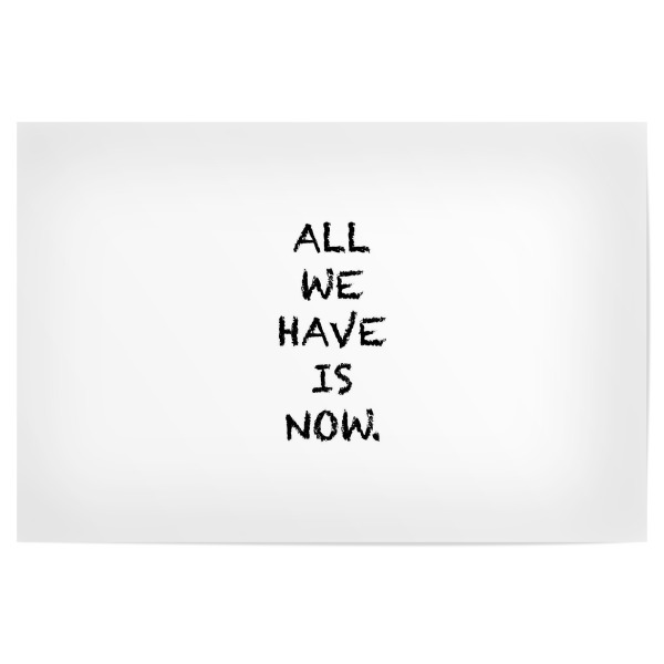 Poster "All we have" artboxONE - Typografie,Schwarzweiß - Alles was wir haben