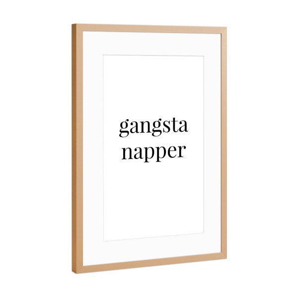 Poster mit Rahmen Kupfer "Gangsta napper" artboxONE - Typografie,Schwarzweiß