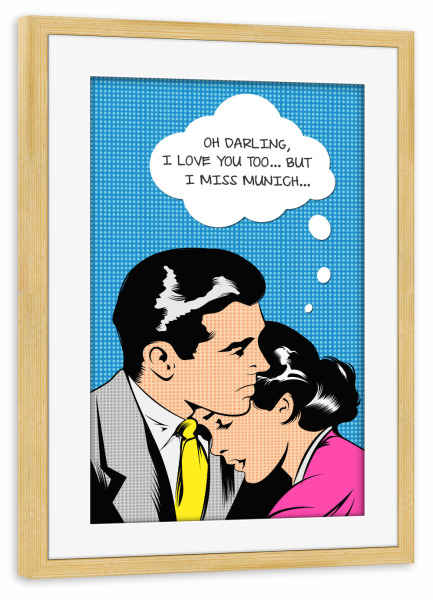 Poster mit Rahmen kiefer "I miss Munich" artboxONE - Städte / München,Comic - Retro,Vintage,Comic,Popart,Paar,Liebe,Stadt,City,München,Bayern