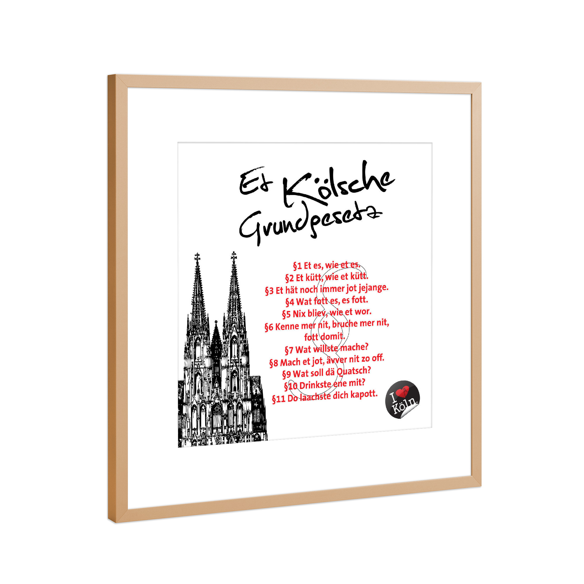 Poster mit Rahmen Kupfer "ET KÖLSCHE GRUNDGESETZ weiß" artboxONE - Städte / Köln,Typografie