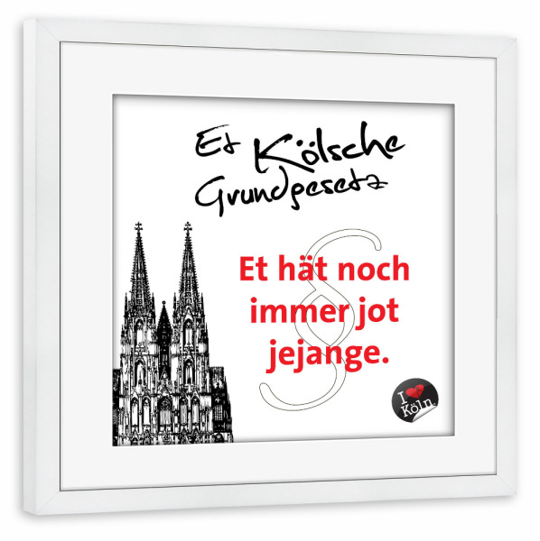 Poster mit Rahmen weiß "ET HÄT NOCH IMMER JOT JEJANGE weiß" artboxONE - Städte / Köln,Typografie