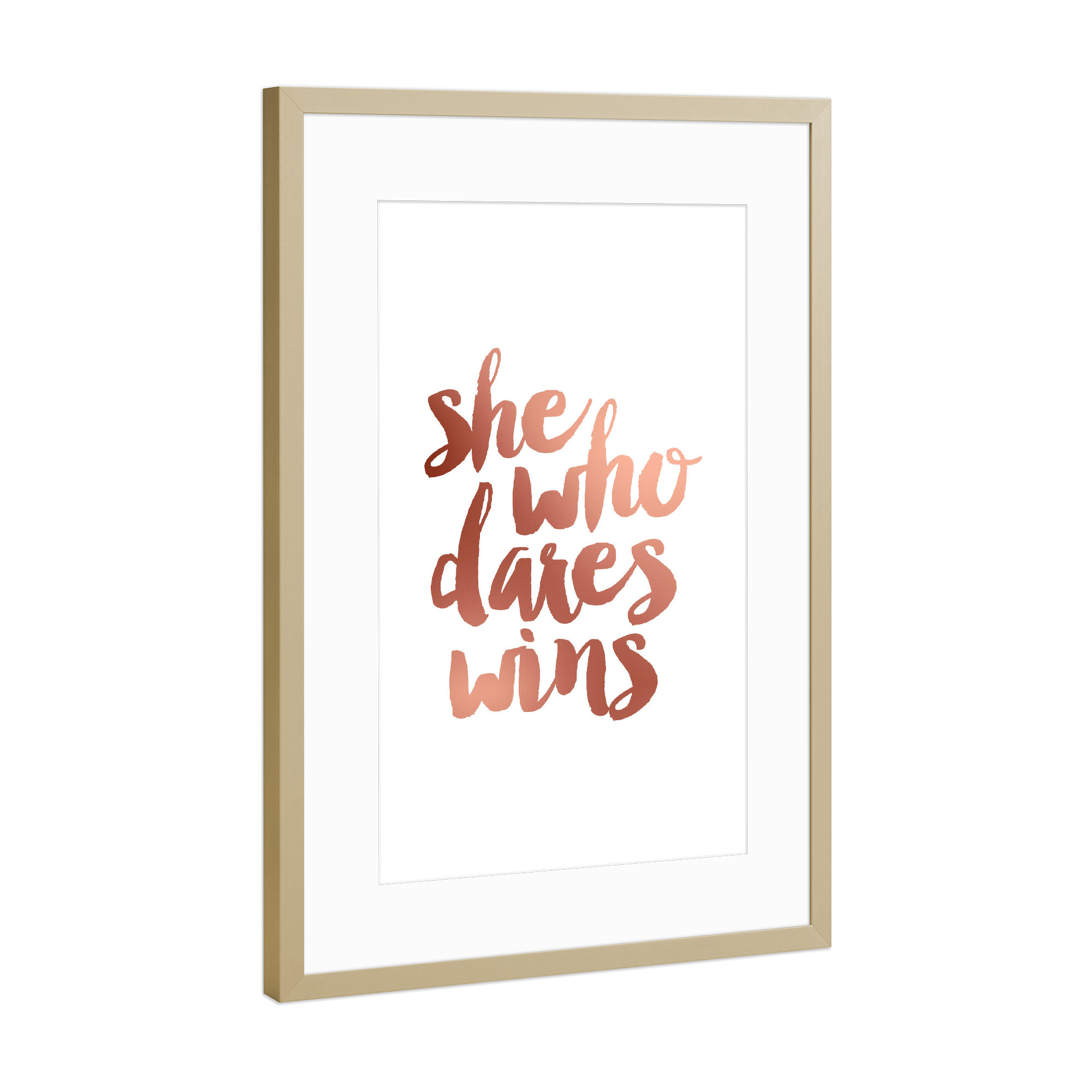 Poster mit Rahmen Gold "She_Who_Dares_Wins" artboxONE - Typografie - Sie,Die gewinnt,Rose gold,Typografie