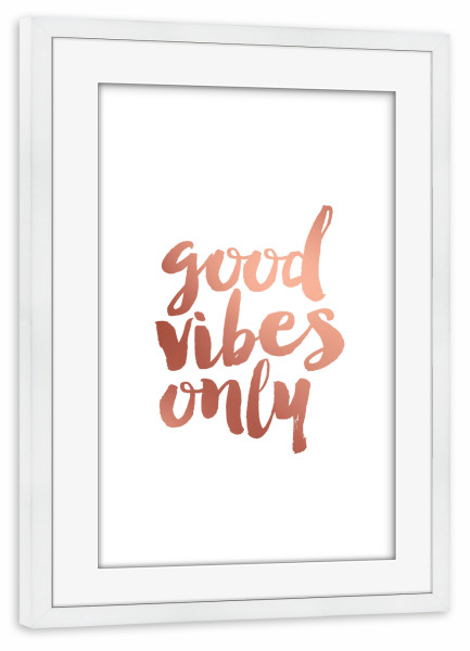 Poster mit Rahmen weiß "Good Vibes Only Rose Gold" artboxONE - Typografie - Rose gold,Laune,Good,Vibes