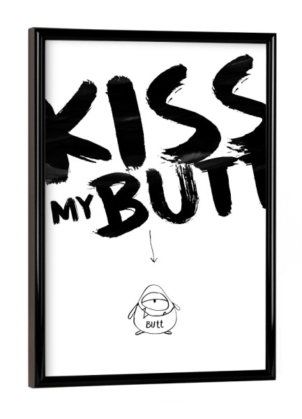Poster mit schwarzem Rahmen "Butt" artboxONE - Typografie,Für Kinder,Comic,Schwarzweiß,Streetart - Typografie,Monster,Lustig,Pfeil,Tinte,Aquarell