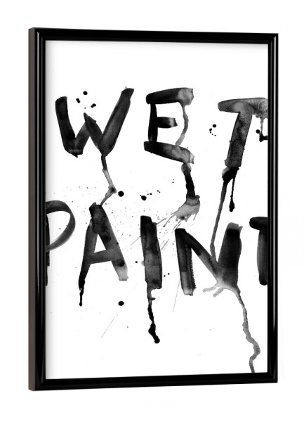 Poster mit schwarzem Rahmen "Wet Paint" artboxONE - Typografie,Schwarzweiß,Streetart