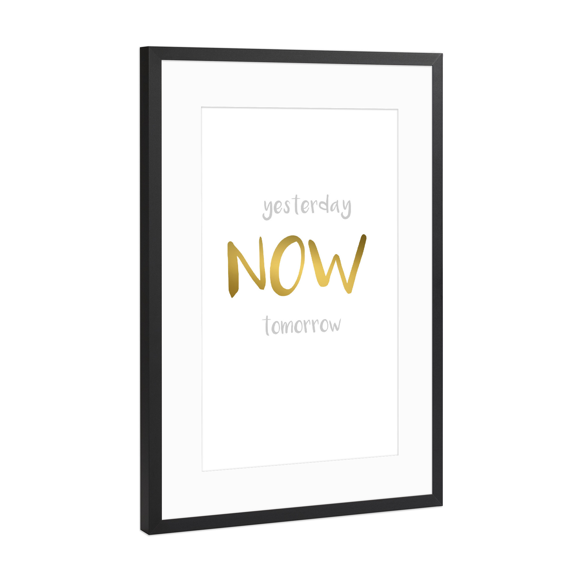 Poster mit Rahmen Schwarz (Metallic) "Now 2" artboxONE - Typografie - Jetzt,Heute,Heute,Mach es