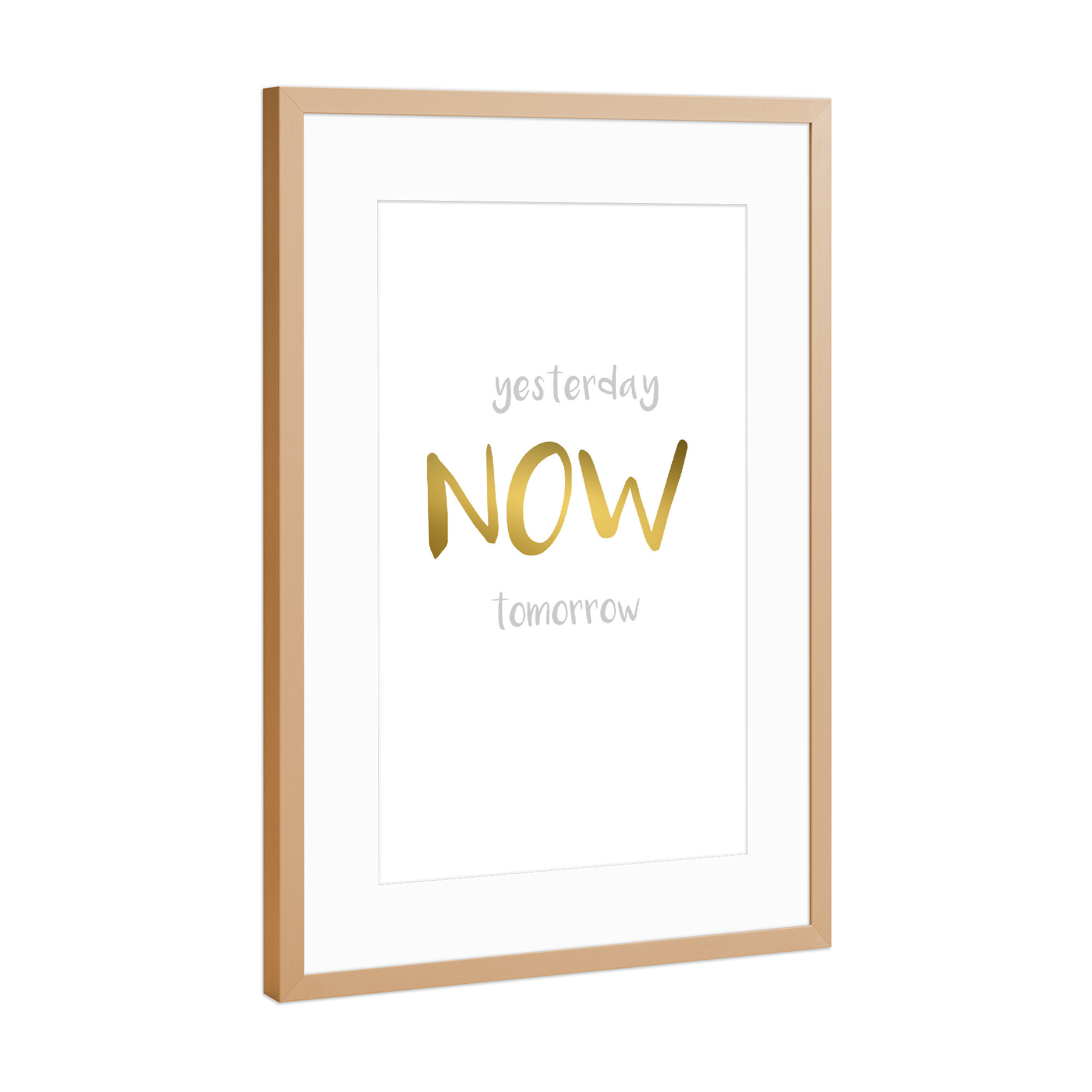 Poster mit Rahmen Kupfer "Now 2" artboxONE - Typografie - Jetzt,Heute,Heute,Mach es