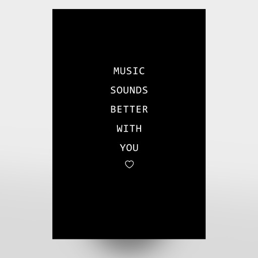 Music sounds better with you