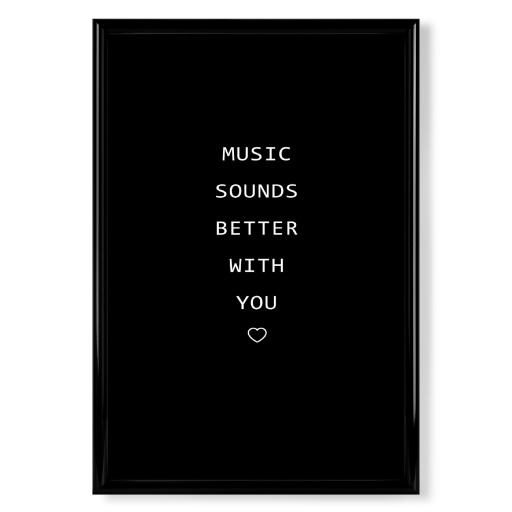 Music sounds better with you