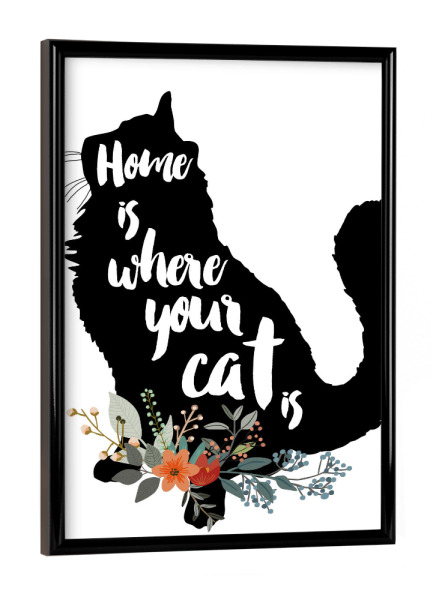 Poster mit schwarzem Rahmen "Home is Where Your Cat Is" artboxONE - Typografie,Floral,Für Kinder,Tiere