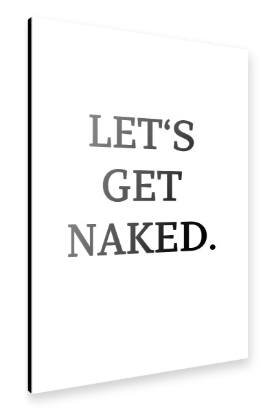 Alu-Dibond "Get naked 2" 30x20 cm artboxONE