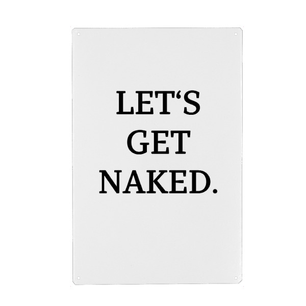 Metall Poster "Get naked 2" artboxONE - Typografie,Schwarzweiß
