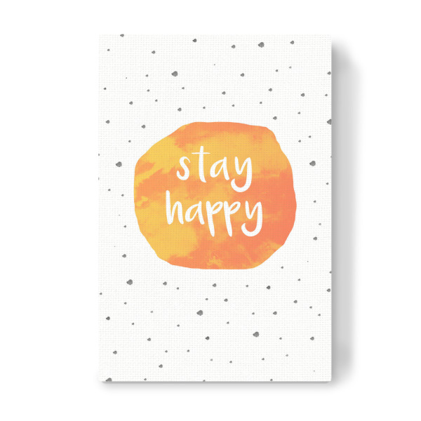 Leinwandbild "Stay Happy" artboxONE - Typografie