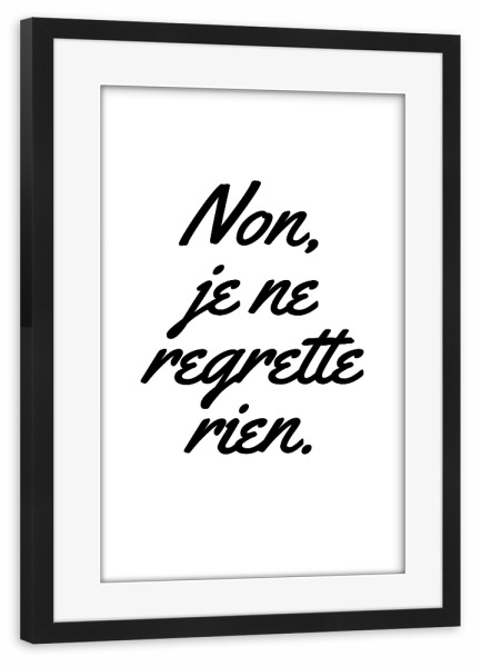 Poster mit Rahmen schwarz "Regrette rien" artboxONE - Typografie,Schwarzweiß