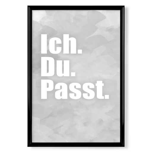 Ich. Du. Passt