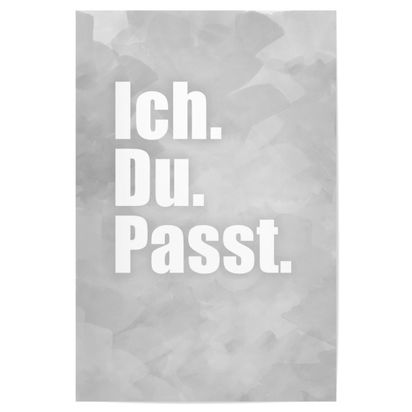 Poster 30x20 cm "Ich. Du. Passt" artboxONE - Typografie,Schwarzweiß - Ich,Du,Liebe,Chill