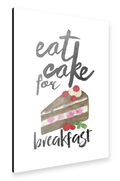 Alu-Dibond "Eat cake for breakfast" 30x20 cm artboxONE