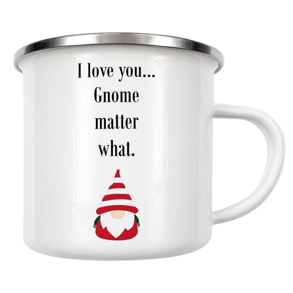 Emaille Tasse "I love you Gnome matter what" artboxONE - Typografie,Weihnachten,Lustig