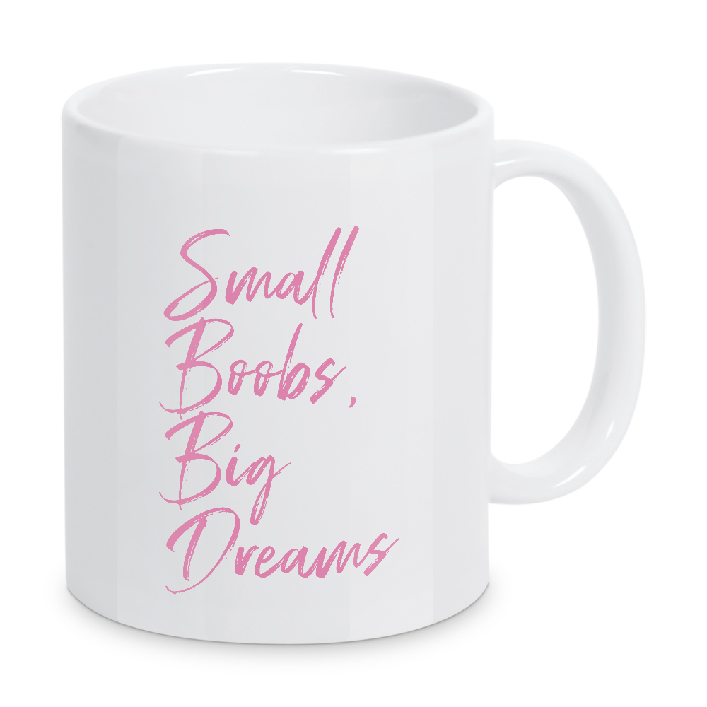 Tasse "Small boobs, big dreams" artboxONE - Menschen,Lustig
