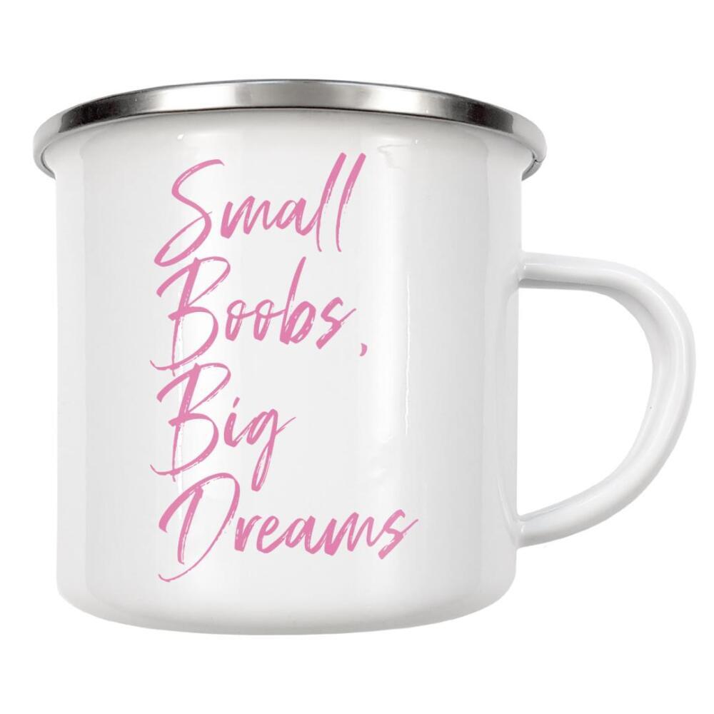 Emaille Tasse "Small boobs, big dreams" artboxONE - Menschen,Lustig