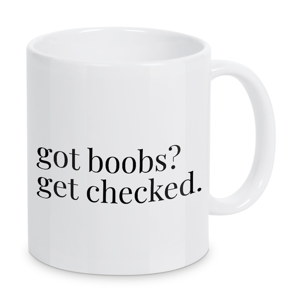 Tasse "Got boobs - get checked" artboxONE - Typografie,Menschen - Boobs,Checked,Kontrolle,Typo,Typografie,Schwarzweiß,Brustkrebsvorsorge