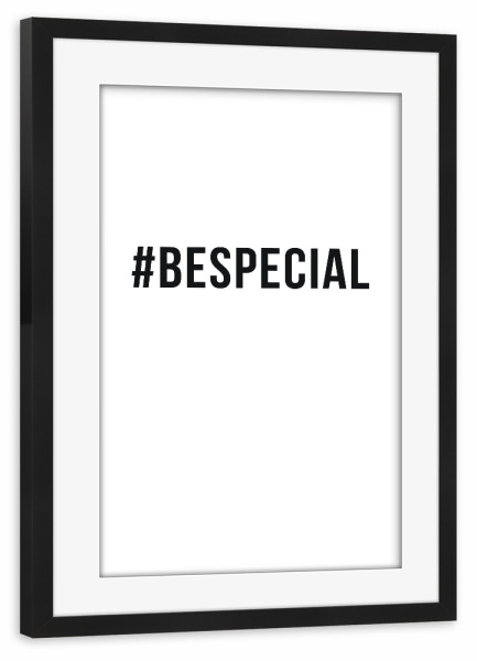 Poster mit Rahmen schwarz "#Bespecial" artboxONE - Tiere - Bespecial,Sei besonders,Cool,Einzig,Sprüche