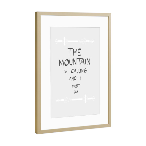 Poster mit Rahmen Gold "The mountain is calling I" artboxONE - Typografie,Natur,Reise,Menschen,Schwarzweiß